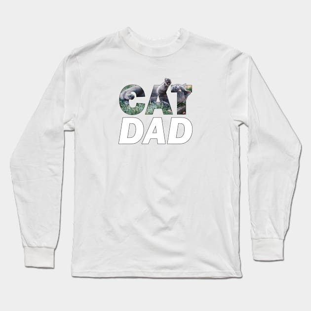 Cat dad - grey cat oil painting word art Long Sleeve T-Shirt by DawnDesignsWordArt